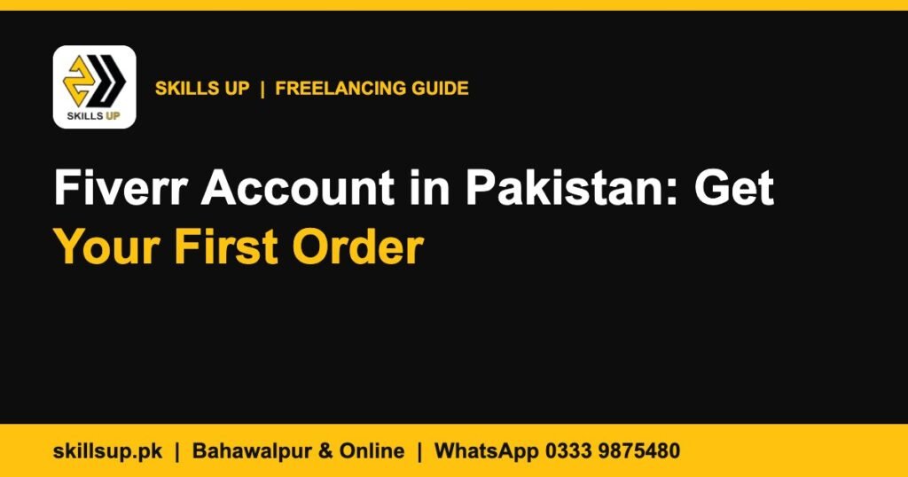 How to Create a Fiverr Seller Account in Pakistan and Get Your First Order