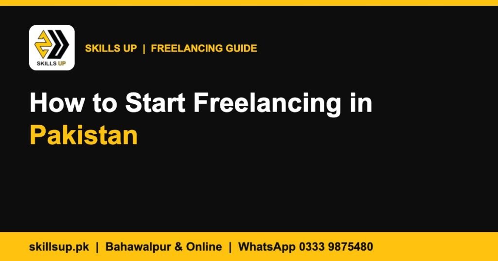How to Start Freelancing in Pakistan as a Student (2026 Beginner Guide)